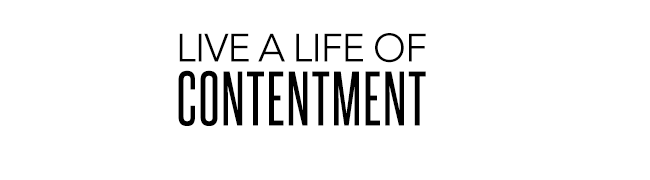 LIFE OF CONTENTMENT
